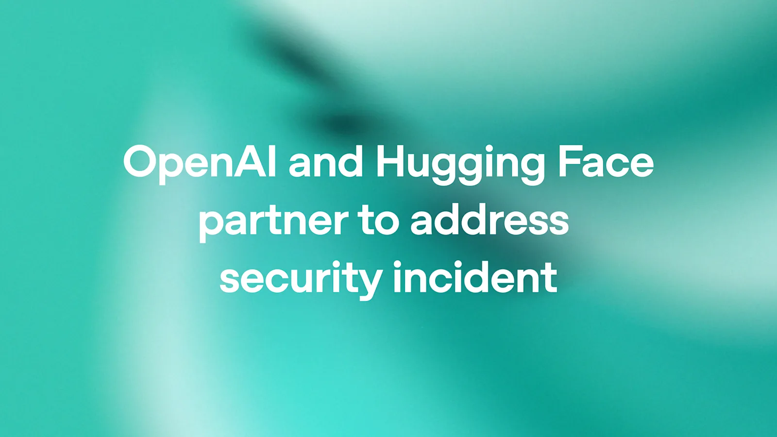 OpenAI Hugging Face security incident graphic