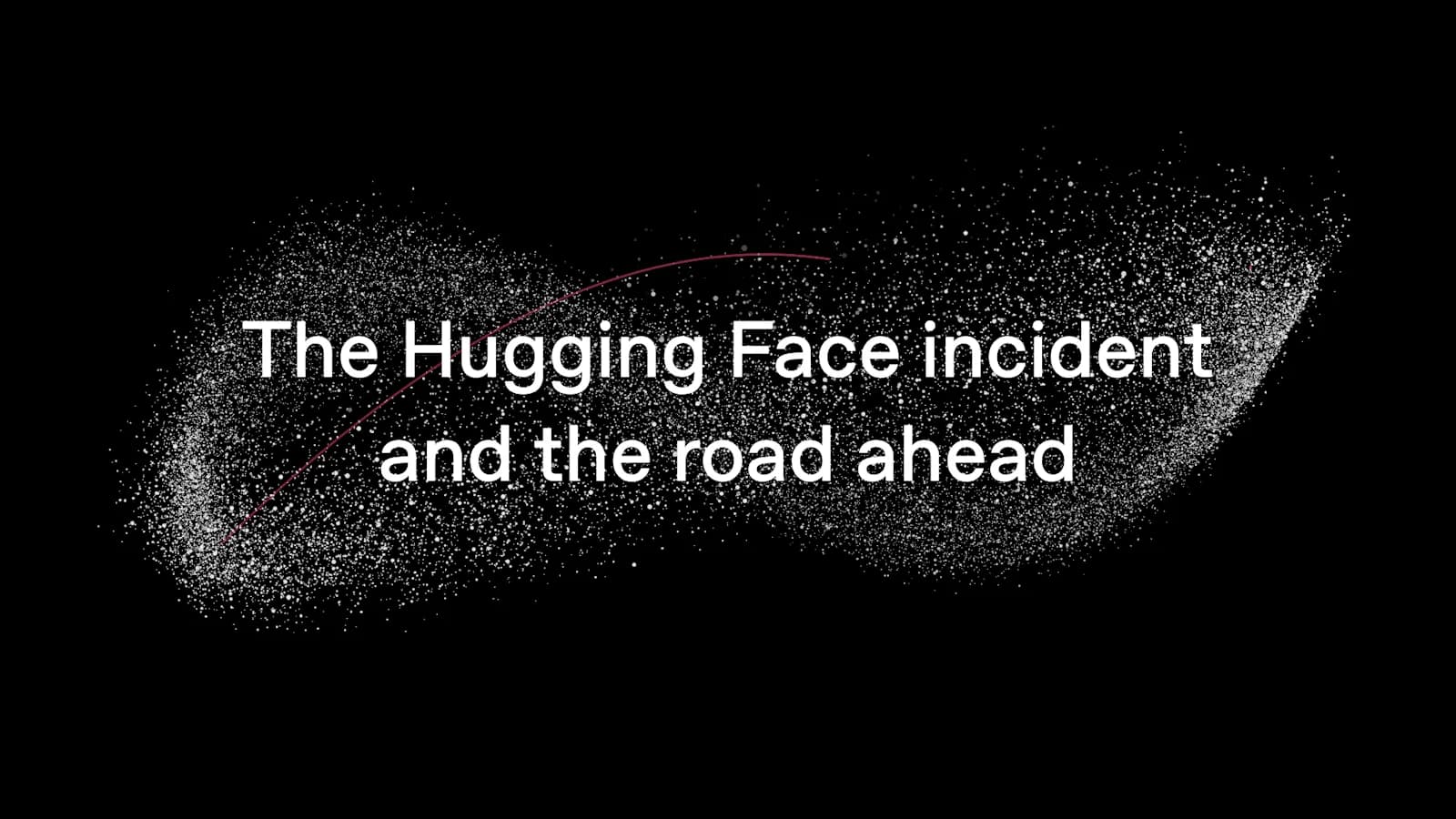 Official OpenAI graphic for the Hugging Face incident and the road ahead, black particle field with white title text